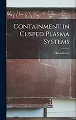 Containment in Cusped Plasma Systems 