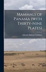 Mammals of Panama (with Thirty-nine Plates) 