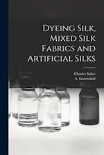Dyeing Silk, Mixed Silk Fabrics and Artificial Silks 