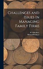 Challenges and Issues in Managing Family Firms 