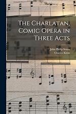The Charlatan, Comic Opera in Three Acts 