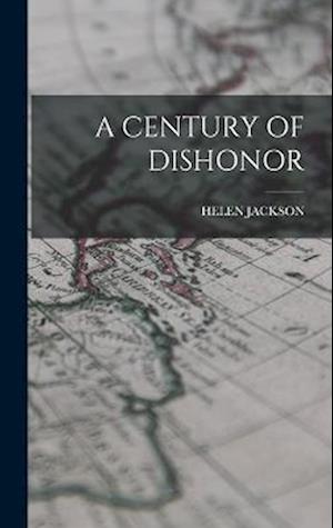 A CENTURY OF DISHONOR