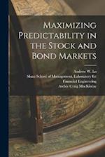 Maximizing Predictability in the Stock and Bond Markets 