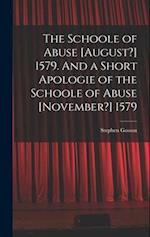 The Schoole of Abuse [August?] 1579. And a Short Apologie of the Schoole of Abuse [November?] 1579 