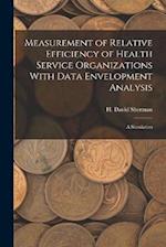Measurement of Relative Efficiency of Health Service Organizations With Data Envelopment Analysis: A Simulation 
