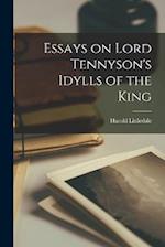Essays on Lord Tennyson's Idylls of the King 
