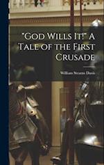 "God Wills it!" A Tale of the First Crusade 