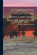 A Comparative Study of the Bantu and Semi-Bantu Languages: 1 