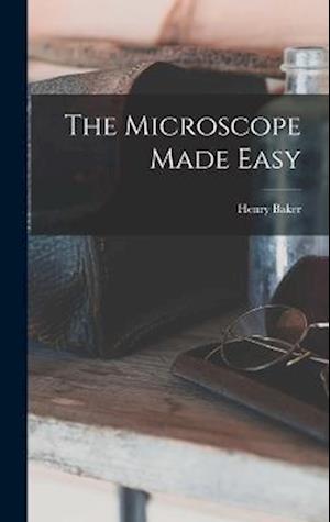 The Microscope Made Easy