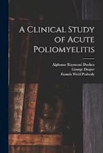 A Clinical Study of Acute Poliomyelitis 