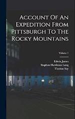 Account Of An Expedition From Pittsburgh To The Rocky Mountains; Volume 1 