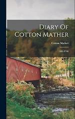 Diary Of Cotton Mather: 1681-1708 