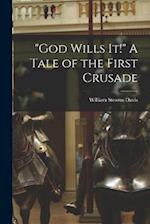 "God Wills it!" A Tale of the First Crusade 