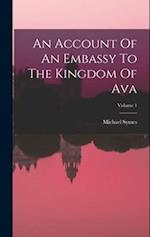 An Account Of An Embassy To The Kingdom Of Ava; Volume 1 