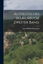 Altdeutsches namenbuch. Zweiter Band.