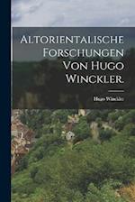 Altorientalische Forschungen von Hugo Winckler.