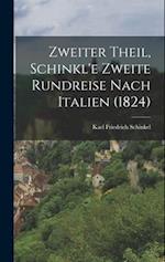 Zweiter Theil, Schinkl'e zweite Rundreise nach Italien (1824)