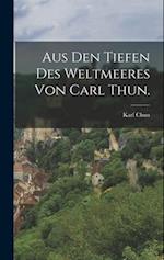 Aus den Tiefen des Weltmeeres von Carl Thun.