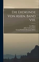 Die Erdkunde von Asien. Band VIII.