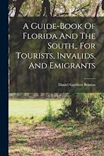 A Guide-book Of Florida And The South,, For Tourists, Invalids, And Emigrants 