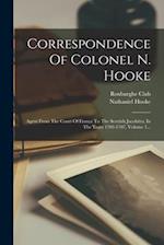 Correspondence Of Colonel N. Hooke