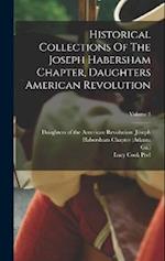 Historical Collections Of The Joseph Habersham Chapter, Daughters American Revolution; Volume 3 