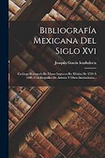Bibliografía Mexicana Del Siglo Xvi