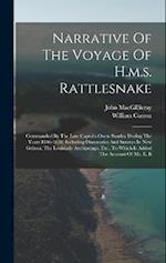 Narrative Of The Voyage Of H.m.s. Rattlesnake: Commanded By The Late Captain Owen Stanley During The Years 1846-1850, Including Discoveries And Survey