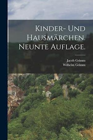 Kinder- und Hausmärchen. Neunte Auflage.