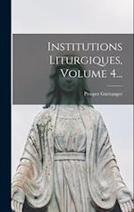 Institutions Liturgiques, Volume 4...