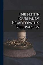 The British Journal Of Homoeopathy, Volumes 1-27 