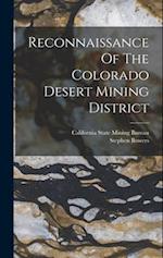 Reconnaissance Of The Colorado Desert Mining District 