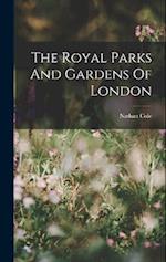 The Royal Parks And Gardens Of London 