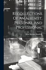 Recollections Of An Alienist, Personal And Professional 
