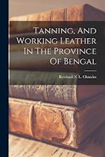 Tanning, And Working Leather In The Province Of Bengal 