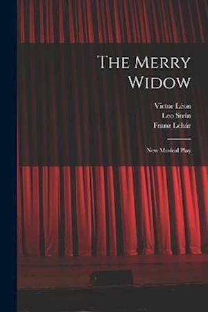 The Merry Widow: New Musical Play