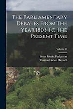 The Parliamentary Debates From The Year 1803 To The Present Time; Volume 32 