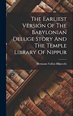 The Earliest Version Of The Babylonian Deluge Story And The Temple Library Of Nippur 