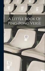 A Little Book Of Ping-pong Verse 