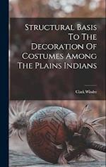 Structural Basis To The Decoration Of Costumes Among The Plains Indians 