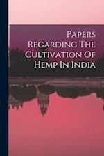 Papers Regarding The Cultivation Of Hemp In India 