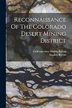 Reconnaissance Of The Colorado Desert Mining District 