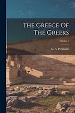 The Greece Of The Greeks; Volume 1 