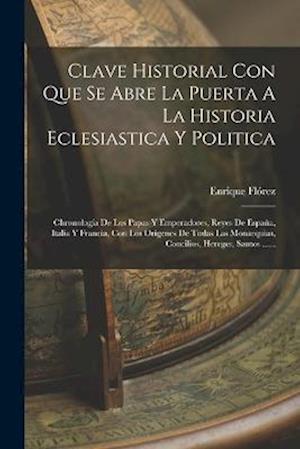 Clave Historial Con Que Se Abre La Puerta A La Historia Eclesiastica Y Politica