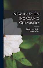 New Ideas On Inorganic Chemistry 