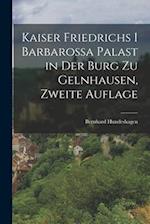 Kaiser Friedrichs I Barbarossa Palast in der Burg zu Gelnhausen, zweite Auflage