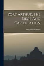 Port Arthur, The Siege And Capitulation 
