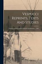 Vespucci Reprints, Texts And Studies: Vespucci, A. Letter To Piero Soderini, Gonfaloniere ... 1504 