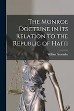 The Monroe Doctrine in Its Relation to the Republic of Haiti 