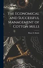 The Economical and Successful Management of Cotton Mills 